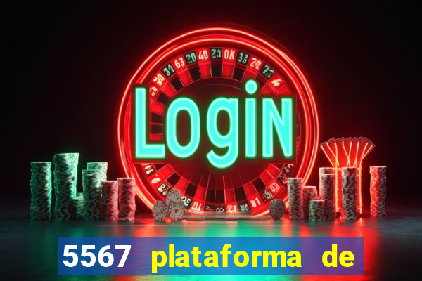 5567 plataforma de jogos login